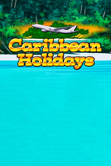 Демо игра Caribbean Holidays играть онлайн | Grand Casino бесплатно