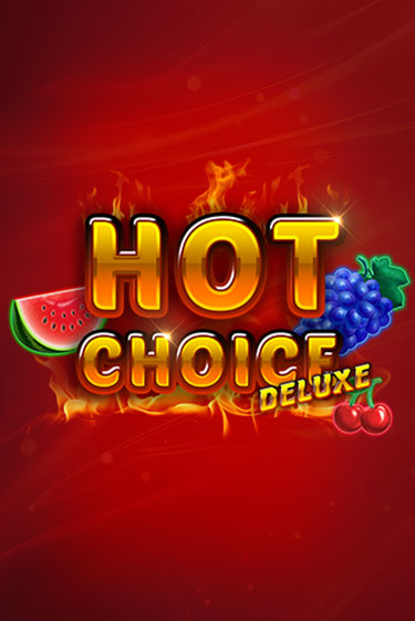 Демо игра Hot Choice Deluxe играть онлайн | Grand Casino бесплатно